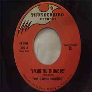 The Garner Brothers - I Want You To Love Me / The Night That You Left Me