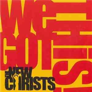 The New Christs - We Got This!