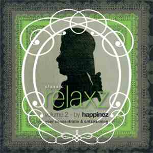Various - Classic Relaxz Volume 2 - By Happinez - Voor Concentratie & Ontsp ...