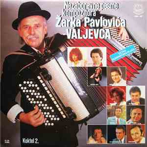 Žarko Pavlović Valjevac / Various - Nezaboravne Pesme Kompozitora Žarka Pav ...