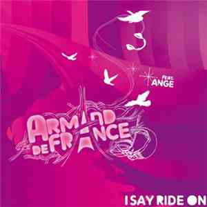 Armand De France feat. Ange - I Say Ride On