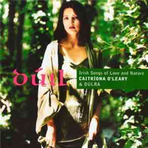 Caitríona O'Leary & Dúlra - Irish Songs Of Love And Nature