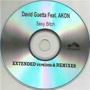 David Guetta Feat. Akon - Sexy Bitch (Extended Versions & Remixes)