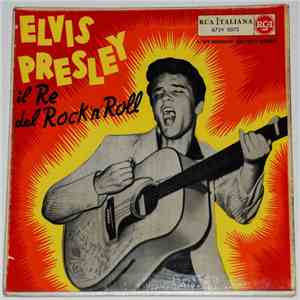 Elvis Presley - Il Re Del Rock'N'Roll