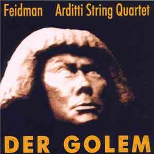 Feidman & Arditti String Quartet - Der Golem