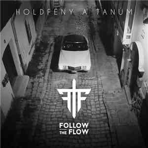 Follow The Flow - Holdfény A Tanúm