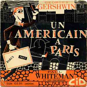 George Gershwin, Paul Whiteman Et Son Orchestre - Un Americain A Paris