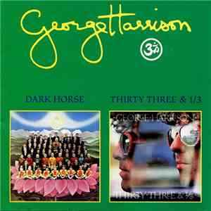 George Harrison - Dark Horse / Thirty Three & 1/3