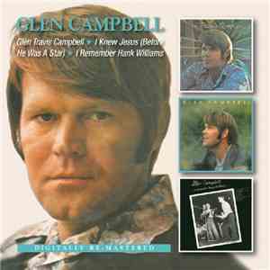 Glen Campbell - Glen Travis Campbell/I Knew Jesus (Before He Was A Star)/I Remember Hank Williams