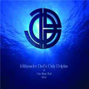 Ichthyander Dad's Only Dolphin - At One Music Fest 2014