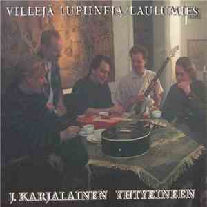 J. Karjalainen Yhtyeineen - Villejä Lupiineja / Laulumies