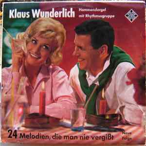 Klaus Wunderlich - 24 Melodien, Die Man Nie Vergißt - Hammond-Medleys For D ...