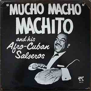 Machito And His Afro-Cuban Salseros - Mucho Macho