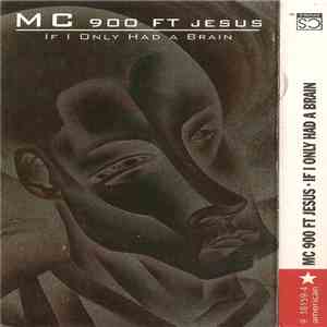 MC 900 Ft Jesus - If I Only Had A Brain