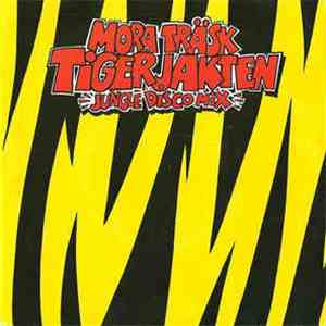 Mora Träsk - Tigerjakten (Jungle Discomix)