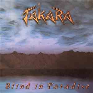 Takara - Blind In Paradise