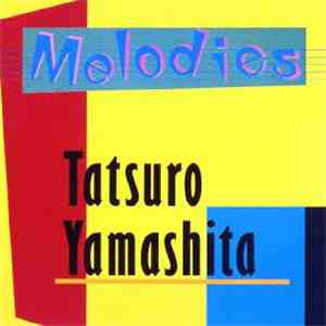 Tatsuro Yamashita - Melodies