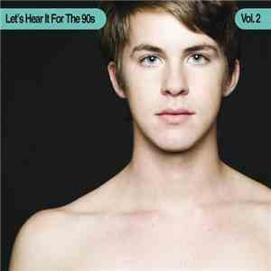Various - Let's Hear It For The 90s Vol. 2