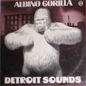 Albino Gorilla - Detroit Sounds
