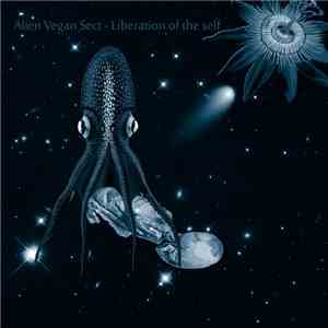 Alien Vegan Sect - Liberation Of The Self
