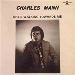 Charles Mann  - She's Walking Towards Me