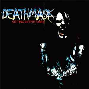 Death Mask  - Sitting In The Dark
