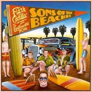 Flash Cadillac And The Continental Kids - Sons Of The Beaches
