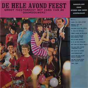 Groot Feestorkest Met Zang Van De Doordouwers - De Hele Avond Feest