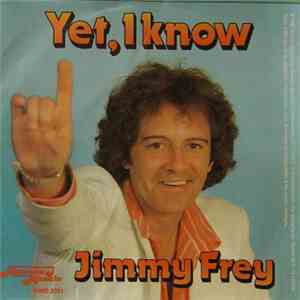Jimmy Frey - Yet, I Know