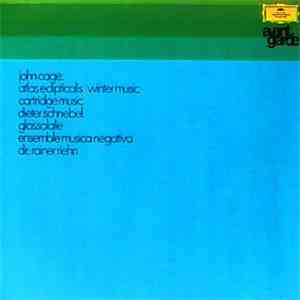 John Cage / Dieter Schnebel - Ensemble Musica Negativa, Rainer Riehn - Atla ...