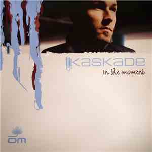 Kaskade - In The Moment