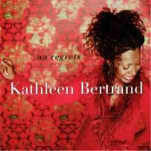 Kathleen Bertrand - No Regrets
