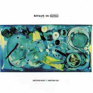 Kitsch In Sync - Another Night / Another Day