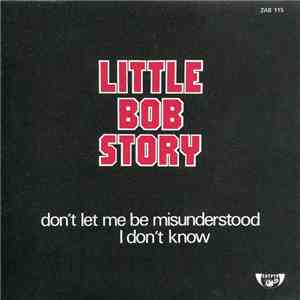 Little Bob Story - Don't Let Me Be Misunderstood