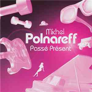 Michel Polnareff - Passé Présent