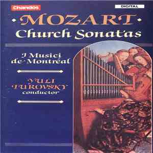 Mozart, I Musici De Montréal, Yuli Turovsky - Church Sonatas