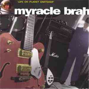 Myracle Brah - Life On Planet Eartsnop