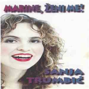 Sanja Trumbić - Marine, Ženi Me!