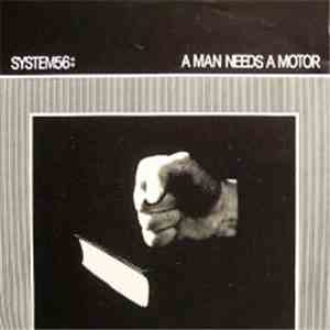 System 56 - A Man Needs A Motor / Shapes Of Things