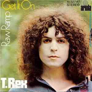 T. Rex - Get It On / Raw Ramp