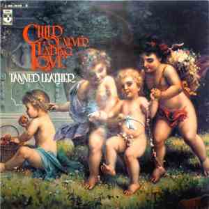 Tanned Leather - Child Of Never Ending Love