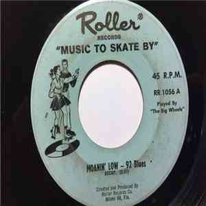 The Big Wheels - Moanin' Low / Mississippi Mud