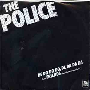 The Police - De Do Do Do, De Da Da Da / Friends
