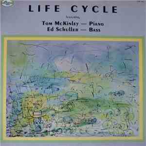Tom McKinley, Ed Schuller - Life Cycle