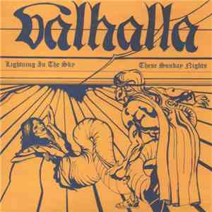 Valhalla  - Lightning In The Sky / These Sunday Nights