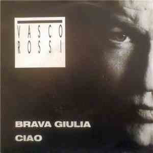 Vasco Rossi - Brava Giulia / Ciao