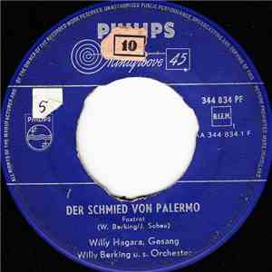 Willy Hagara - Der Schmied Von Palermo / Liebes Kind, Du Ahnst Nicht, Wie S ...