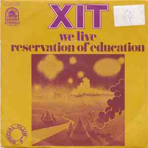 XIT  - We Live / Reservation Of Education
