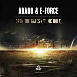 Adaro & E-Force  Ft. MC Nolz - Open The Gates