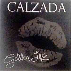 Calzada - Golden Lips